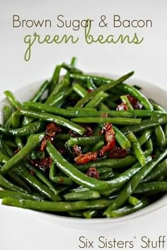 brown sugar and bacon green beans in a white bowl with text overlay that reads six sisters stuff