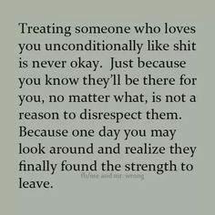 Think I found that strength after all the lies and pain you put me through. I always believed in you and always will. I fell for you time and time again but i cannot allow myself to fall again. I will not say goodbye because there is hope you will see your problems and face them instead of hiding from them. I will always care and love you and you will always remain in my heart. Treat Badly Quotes, Disrespect Quotes, Bad Quotes, Treat You, Treat People, Real Quotes