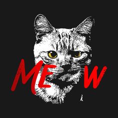 a cat with the word mew on it's face in red and black