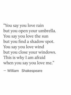 shakespeare's quote about love and rain with the words you say you love rain but you open your umbrella