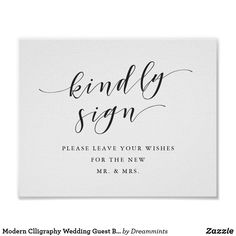 a sign that says kindly sign please leave your wishes for the new mr and mrs