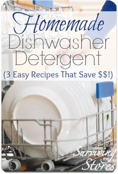 a dishwasher with the words homemade dishwasher detergent 3 easy recipes that save $ 1