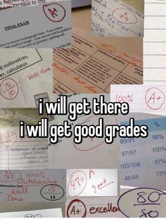 the words i will get there i will get good gradees on top of papers