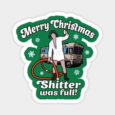 Cousin Eddie from Christmas Vacation Shitter was full -- Choose from our vast selection of magnets to match with your desired size to make the perfect custom magnet. Pick your favorite: Movies, TV Shows, Art, and so much more! Available in two sizes. Perfect to decorate your fridge, locker, or any magnetic surface with. Vacation Stickers, Shitters Full, Lampoons Christmas Vacation, National Lampoons Vacation, Full Tattoo, Cousin Eddie, National Lampoons Christmas, Lampoons Christmas, National Lampoons Christmas Vacation