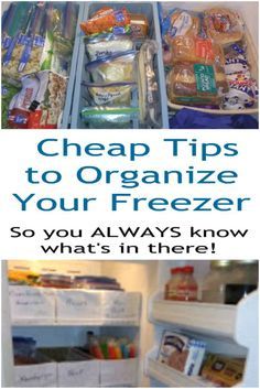 an open refrigerator filled with food and text that reads cheap tips to organize your freezer so you always know what's in there