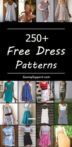 many different dresses are shown with the words, 250 + free dress patterns