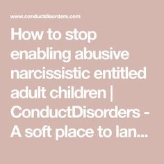 the words how to stop enfabling abusive narcissic entitled adult children