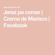 the words jerez pa comer crema de mario facebook