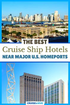 the best cruise ship hotels near major u s homeports by cruiseneve