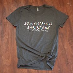 an adult t - shirt with the words, i'll be there for you