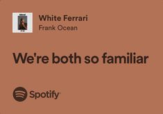 we're both so familiar with spotify