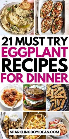 the cover of 21 must try eggplant recipes for dinner, with images of different dishes