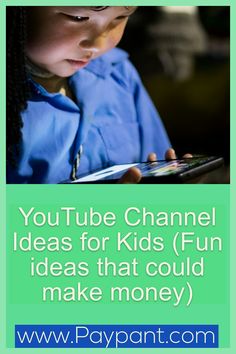 a young child using a tablet with the text youtube channel ideas for kids fun ideas that could make money