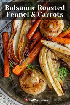 balsamic roasted fennel and carrots on a plate with text overlay