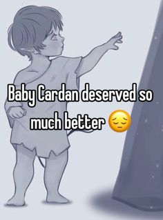 a baby standing next to a tall pole with the words baby cardan deserves so much better