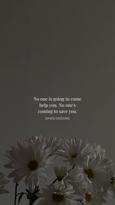 Frase No one is going to come
help you. No one's
coming to save you.
DAVID GOGGINS No One Is Going To Save You Quotes, No One Is Coming To Save You Wallpaper, Nobody Is Coming To Save You Get Up Wallpaper, No One Is Coming To Save You Quotes, David Goggins Wallpaper Iphone, No One Is Going To Save You, David Higgins Quotes, David Goggins Aesthetic, Nobody Is Coming To Save You