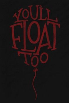 you'll float too poster with red lettering on black background, in the shape of a balloon