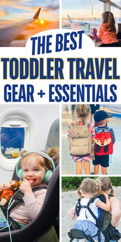 the best toddler travel gear and essentials for traveling with your baby or toddler