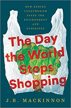 the book cover for the day the world stops shopping