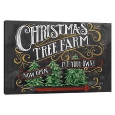 christmas tree farm sign on a chalkboard with the words,'christmas tree farm now open cut your own '