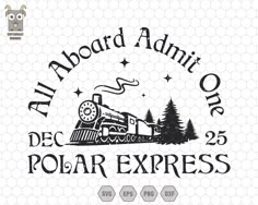 all aboard admit one polar express svg file for cricut and silhouette cut files