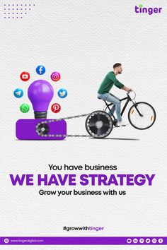 a man riding a bike with the words, you have business we have strategy grow your business