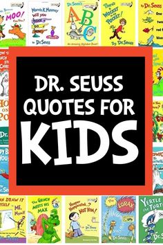 dr seuss quotes for kids with the words dr seuss in front of them