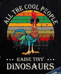 all the cool people raise tiny dinosaurs shirt