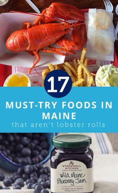 lobsters, blueberries and other foods with the title 17 must try foods in maine that aren't lobster rolls