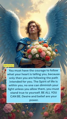 an angel holding flowers in his hands with the words, you must have the courage to follow