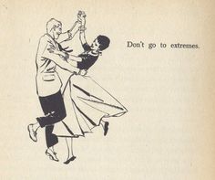 an old book with a drawing of two people dancing and the title don't go to extremes