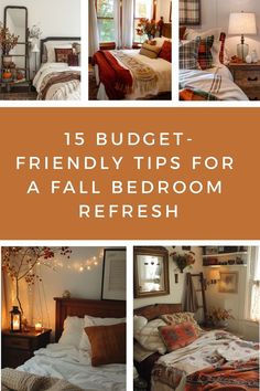 a collage of pictures with the words 15 budget - friendly tips for a fall bedroom refresh