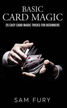 a man holding cards in his hands with the words, basic card magic 25 easy card magic tricks for beginners