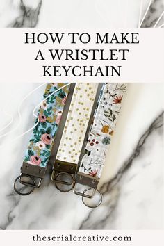 three key chains with the title how to make a wristlet keychain