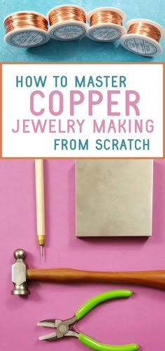 the cover of how to master copper jewelry making from scratch