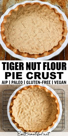 two pies sitting on top of a cooling rack with the words tiger nut flour pie crust