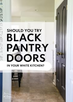 black pantry doors with the words should you try black pantry doors in your white kitchen?