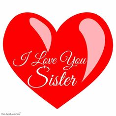 a red heart with the words i love you sister