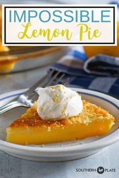 a slice of lemon pie on a white plate with whipped cream and the title overlay reads, impossibleible lemon pie