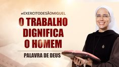 a woman holding a book in her hands with the words, o trablhoo dignifica o homem