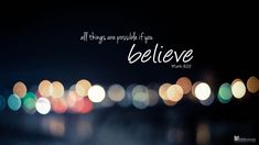 blurry lights with an inspirational quote on the top and below that says, all things are possible if you believe