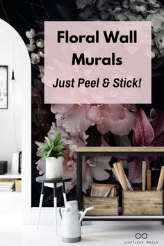 floral wall murals with just peel and stick text over the top that reads, floral wall murals just peel and stick