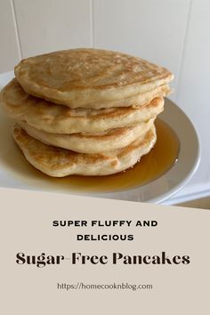 three pancakes stacked on top of each other with the words super fluffy and delicious sugar free pancakes