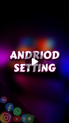 the text android setting is displayed in front of a dark background with colorful circles and icons