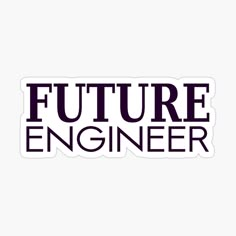 the words'future engineer'in black and white sticker on a white background