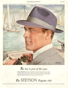 Vintage Gentleman, Men Are Men, Stetson Hat, Old Advertisements, Vintage Mens Fashion, Magazine Ad, Old Ads, Magazine Ads, Vintage Magazine