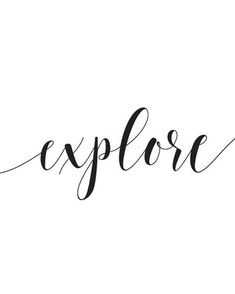 the word explore written in cursive writing with black ink on a white background