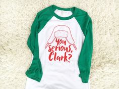 3/4 Sleeve Christmas Shirts You Serious Clark Shirt by SlyFoxShirts Tee Shirts Diy, You Serious Clark, T Shirt Diy