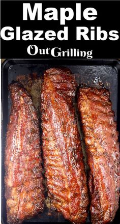 maple glazed ribs are grilled and ready to be served on the grill for dinner