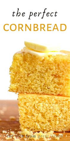 two pieces of cornbread stacked on top of each other with the words, the perfect cornbread